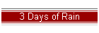 3 Days of Rain